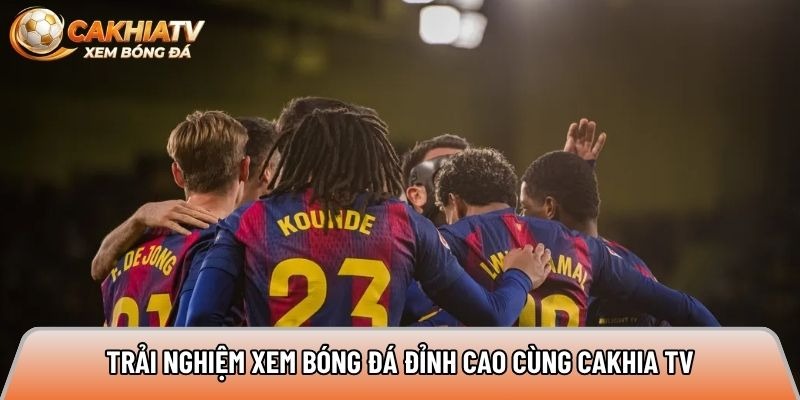 Cakhiatvv.online football streaming website with live match coverage and schedules