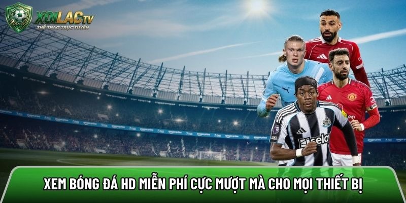 Exploring the Football Streaming Features Available on Xoilactvv.org